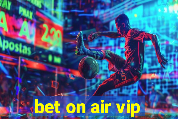 bet on air vip